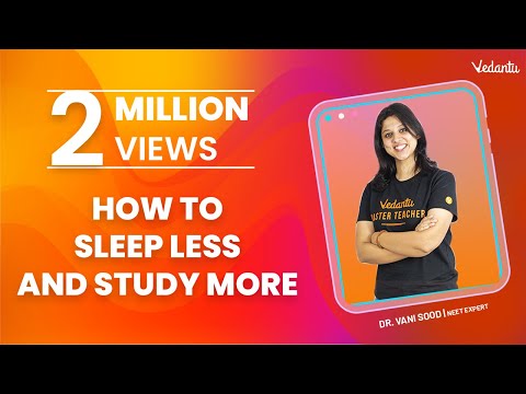 How to Sleep Less and Study More | Tips to Avoid Sleep While Studying | Study Tips| Vedantu VBiotonc