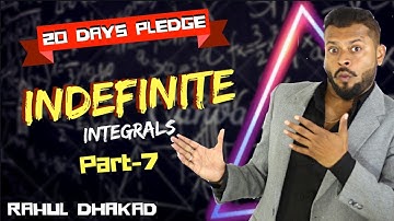 Maths Daddy | Indefinite Integral | Part 7 | Rahul Dhakad | CBSE | ISC