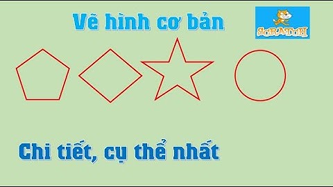 Hướng dẫn vẽ các hình cơ bản trong Scratch | Lập Trình Scratch