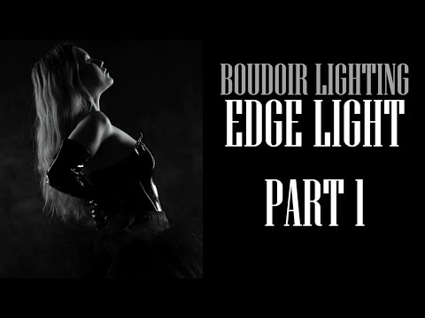 BOUDOIR LIGHTING: How to Create EDGE LIGHTING for DYNAMIC BOUDOIR Images