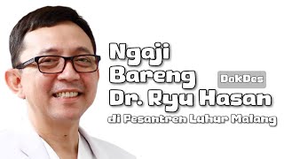 TAUSIAH dr. RYU HASAN DI HADAPAN MAHASANTRI PESANTREN LUHUR |dr. Roslan Yusni Al-Imam Hasan, Sp. Bs.