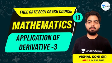 Engineering Mathematics | Application of Derivative - 3 | Lec 13 | GATE 2021 Crash Course