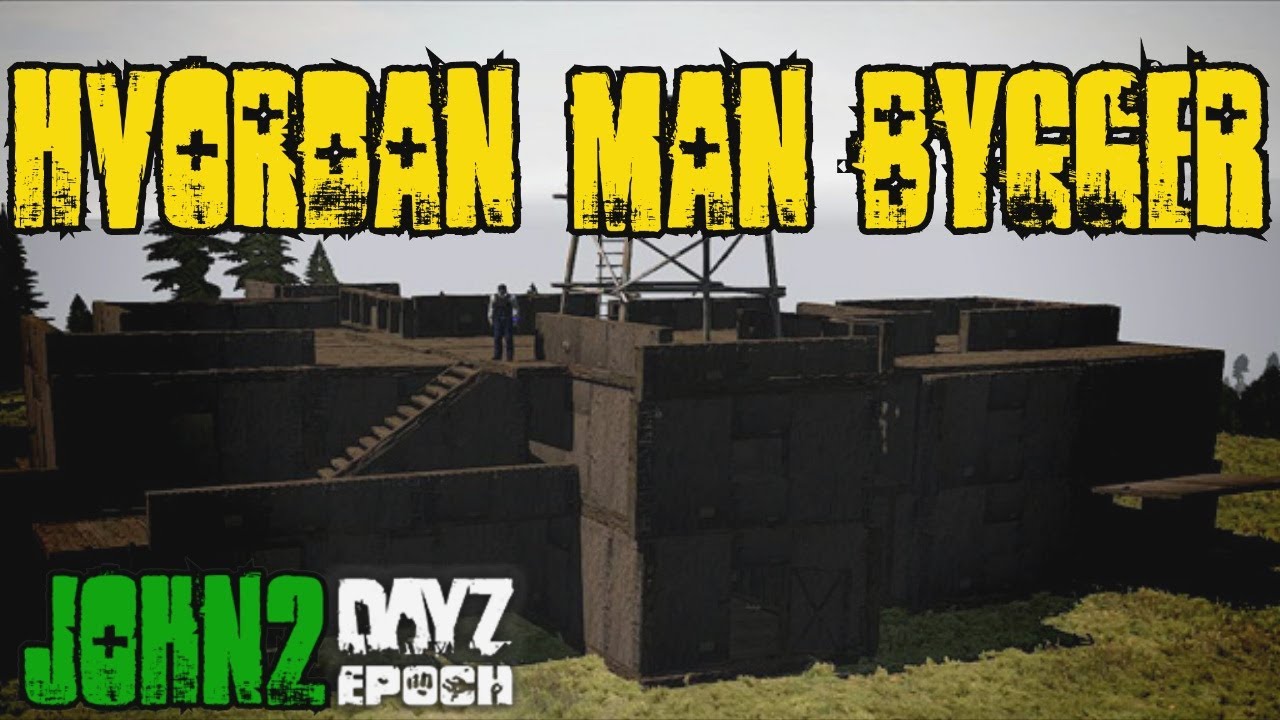 Dansk DayZ Epoch - Hvordan bygger man i DayZ?! Tutorial / Guide - YouTube