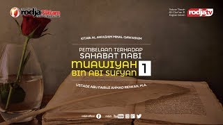 Pembelaan Terhadap Sahabat Nabi Muawiyah bin Abi Sufyan l Ustadz Abu Fairuz Ahmad Ridwan, M.A.