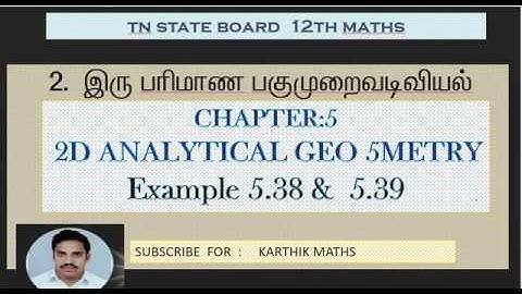 EXAMPLE 5.38 and example 5.39   | 12TH MATHS TN | CHAPTER 5 | 2D ANAL GEO -II | SOLUTION TM AND EM