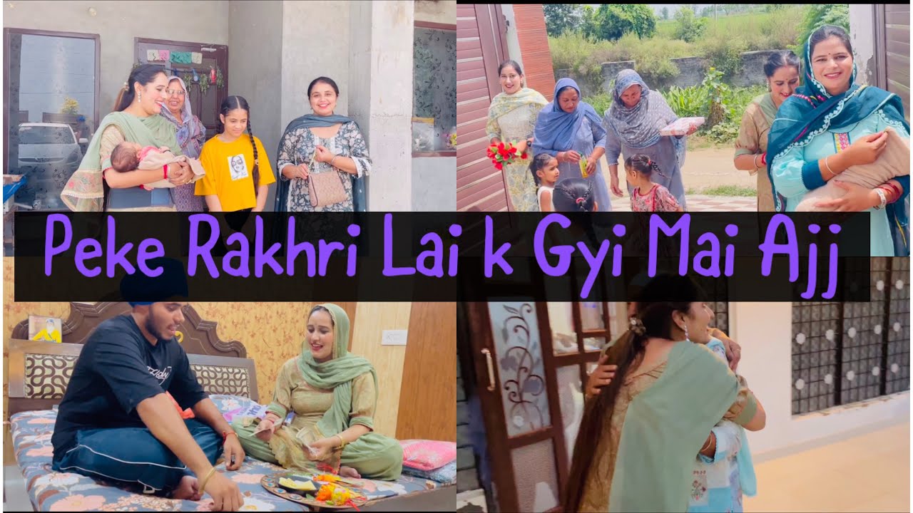 Nanka Pind Mere Bache da | Rakhri Lai k gye Ajj Asi 