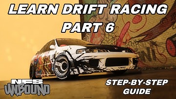 NFS Unbound | LEARN DRIFT RACING | PART 6 | Step-By-Step Guide + Build
