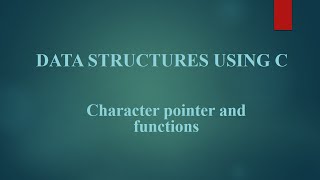 Module I: 17  Character pointer and functions