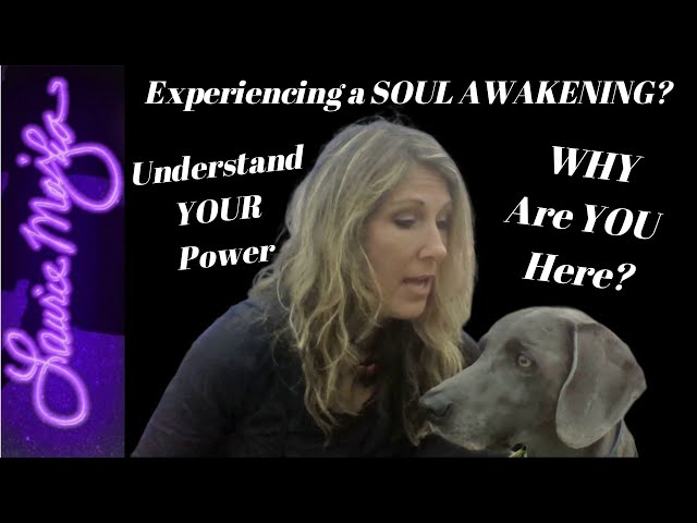 #2 Are YOU experiencing a Soul Awakening? Understand the Power of Who You Are, & Why Your'e Here