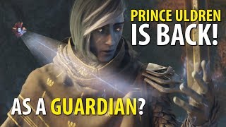 Prince Uldren Brought Back To Life, As A Guardian?