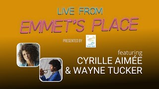 Live From Emmet&#39;s Place Vol. 89 - Cyrille Aimée &amp; Wayne Tucker