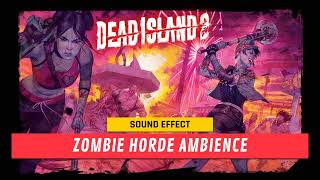 Dead Island 2 | Zombie Horde Ambience [Sound Effect]