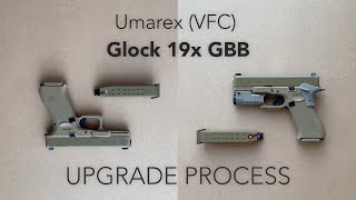 Umarex Glock 19x GBB upgrade process (airsoft replica)