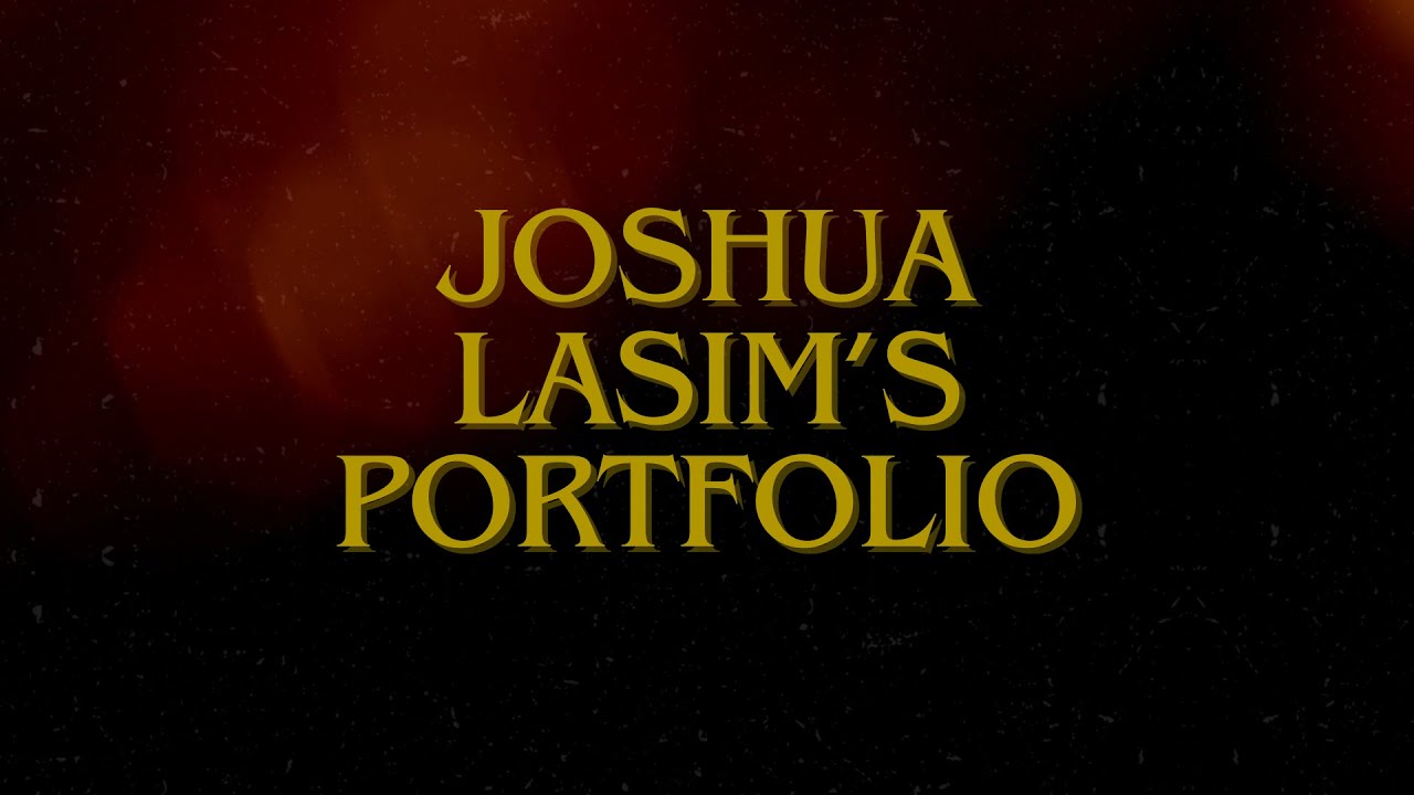 Josh Lasim's Portfolio: A Nutshell