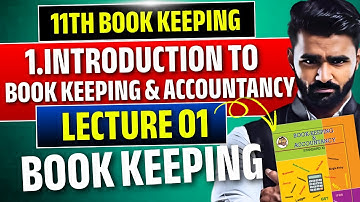11th Book Keeping | Introduction to Book Keeping & Accountancy | Lecture 01 | Pradeep Giri Sir