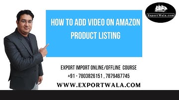 How to Add Product Video on Amazon Listing