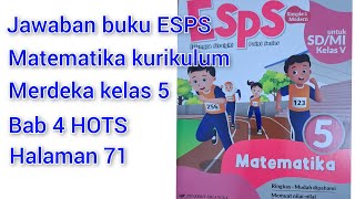 Answers to the ESPS mathematics book, independent curriculum, grade 5. Chapter 4 HOTS, page 71 Answers to the ESPS mathematics book, independent curriculum, grade 5. Chapter 4 HOTS, page 71