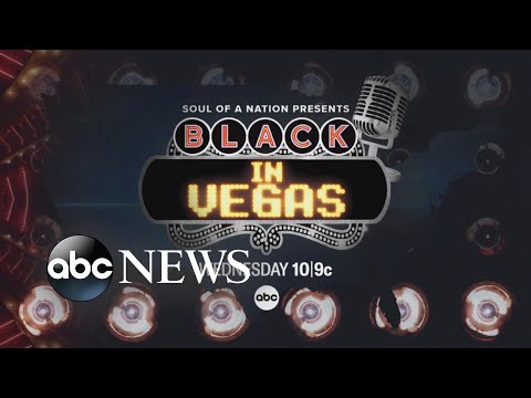 Soul of a nation presents: ‘black in vegas’ | wednesday 10/9c on abc