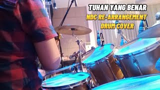 Tuhan Yang Benar - NDC Re-arrangement Drum Cover