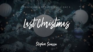 Last Christmas (Ariana Grande) - Cover by Stephen Scaccia | TWELVE DAYS OF CHRISTMAS