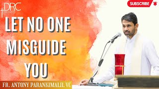 Let No One Mislead You (Fr. Antony Parankimalil VC) | DRC Toronto