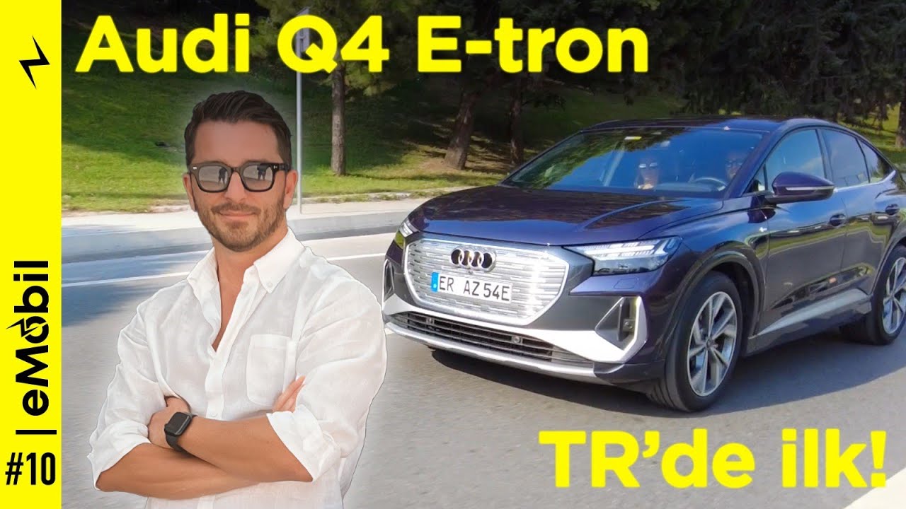 AUDI Q4 etron Sportback TR'de ilk! YouTube