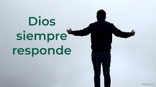 Busca a Dios, Él te escucha y siempre Responde