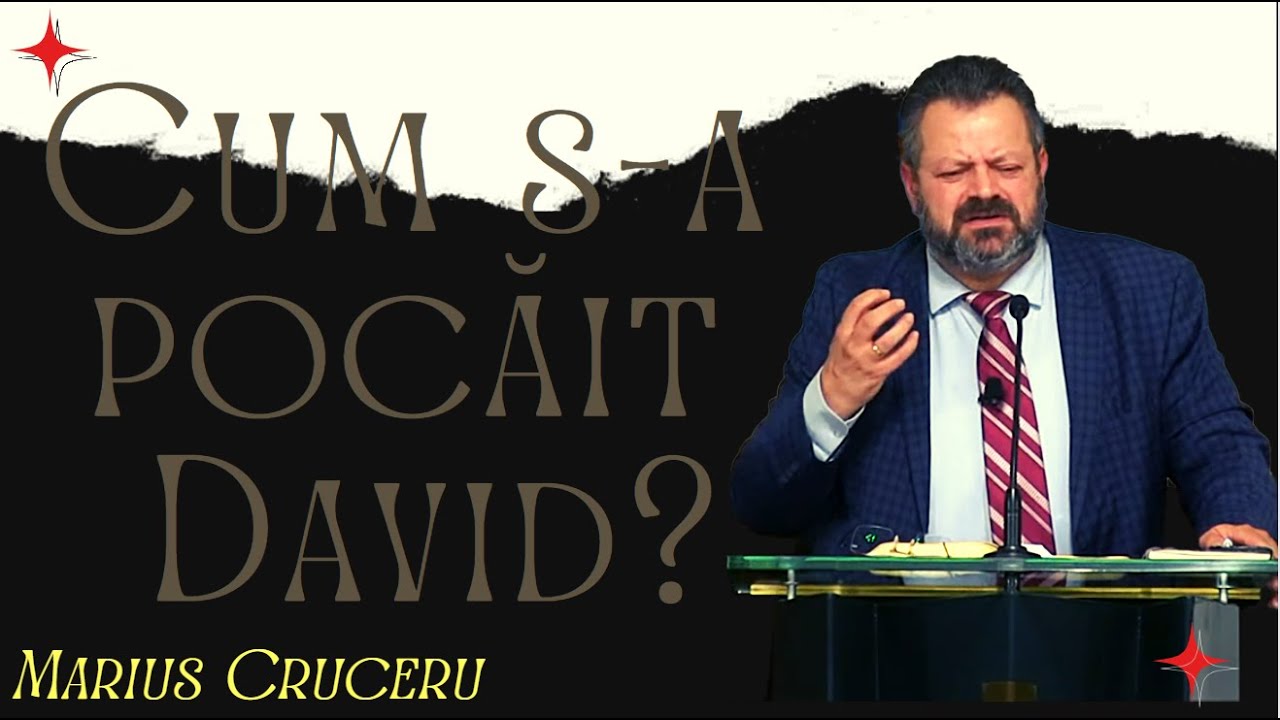 Marius Cruceru: Cum s-a pocăit David?