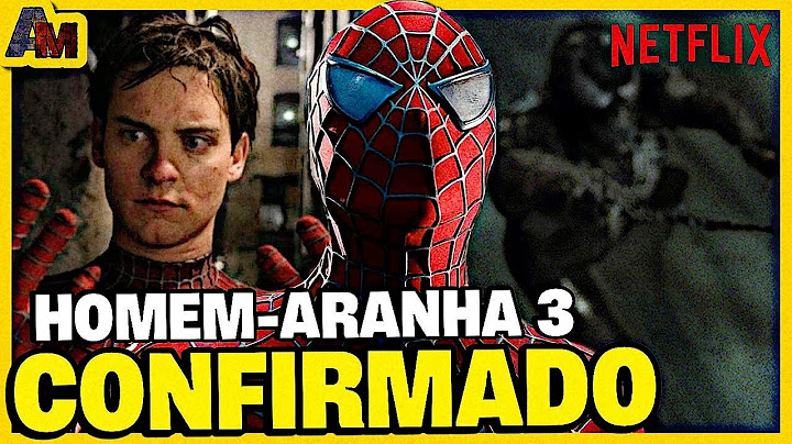 BOMBA! VEM AÍ HOMEM-ARANHA 3 NA NETFLIX - SAIBA A DATA...