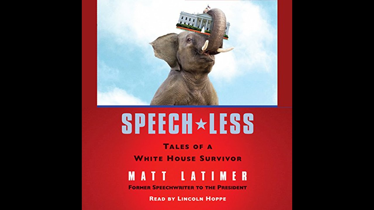 Speech-less: Tales of a White House Survivor Audiobook by Matthew Latimer