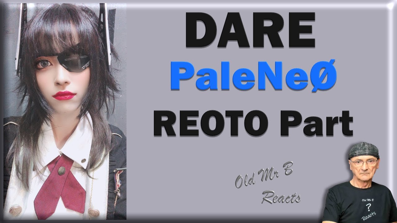 DARE - PaleNeØ (REOTO Part) (Reaction)