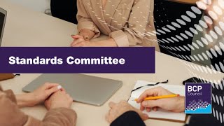 Standards Committee 16 April 2024, 6.00pm  |  BCP Council