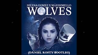 Selena gomez x marshmello - wolves (daniel rosty bootleg)