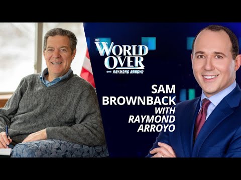 The World Over June 30, 2022 | International Religious Freedom: Sam Brownback With Raymond Arroyo