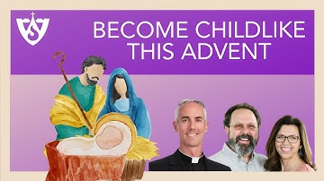 Becoming Childlike This Advent | Advent 2022