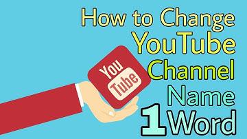How to Make Your YouTube Channel Name One Word in 2020