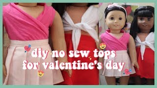 DIY NO SEW TOPS FOR AMERICAN GIRL DOLL FOR VALENTINES DAY