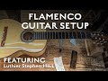 Flamenco guitar setup featuring luthier stephen hill with kai narezo