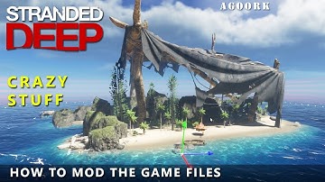 HOW TO MOD STRANDED DEEP - Mod the game files and create some crazy stuff