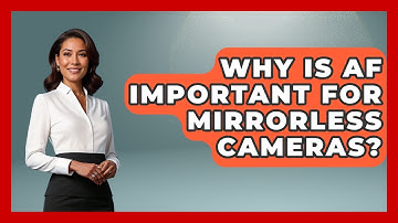 Why Is AF Important For Mirrorless Cameras? - Image Review Studio