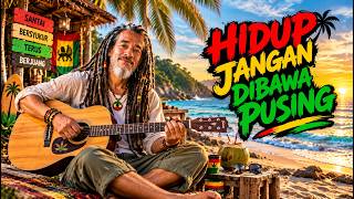 Hidup Jangan Dibawa Pusing 🌴 Reggae HipHop | Lagu Motivasi Kehidupan (Official Audio Lirik)