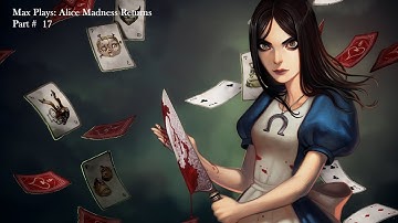 Max Plays: Alice: Madness Returns [Part 17] - Running away from the executioner
