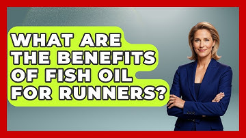 What Are The Benefits Of Fish Oil For Runners? - Running Beyond Limits