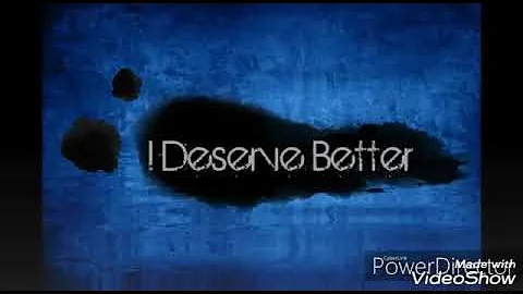B-Mike- I Deserve Better Lyrics