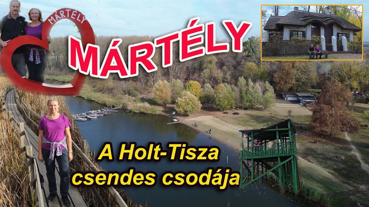 Mártély - A csongrádi Holt-Tisza csodája