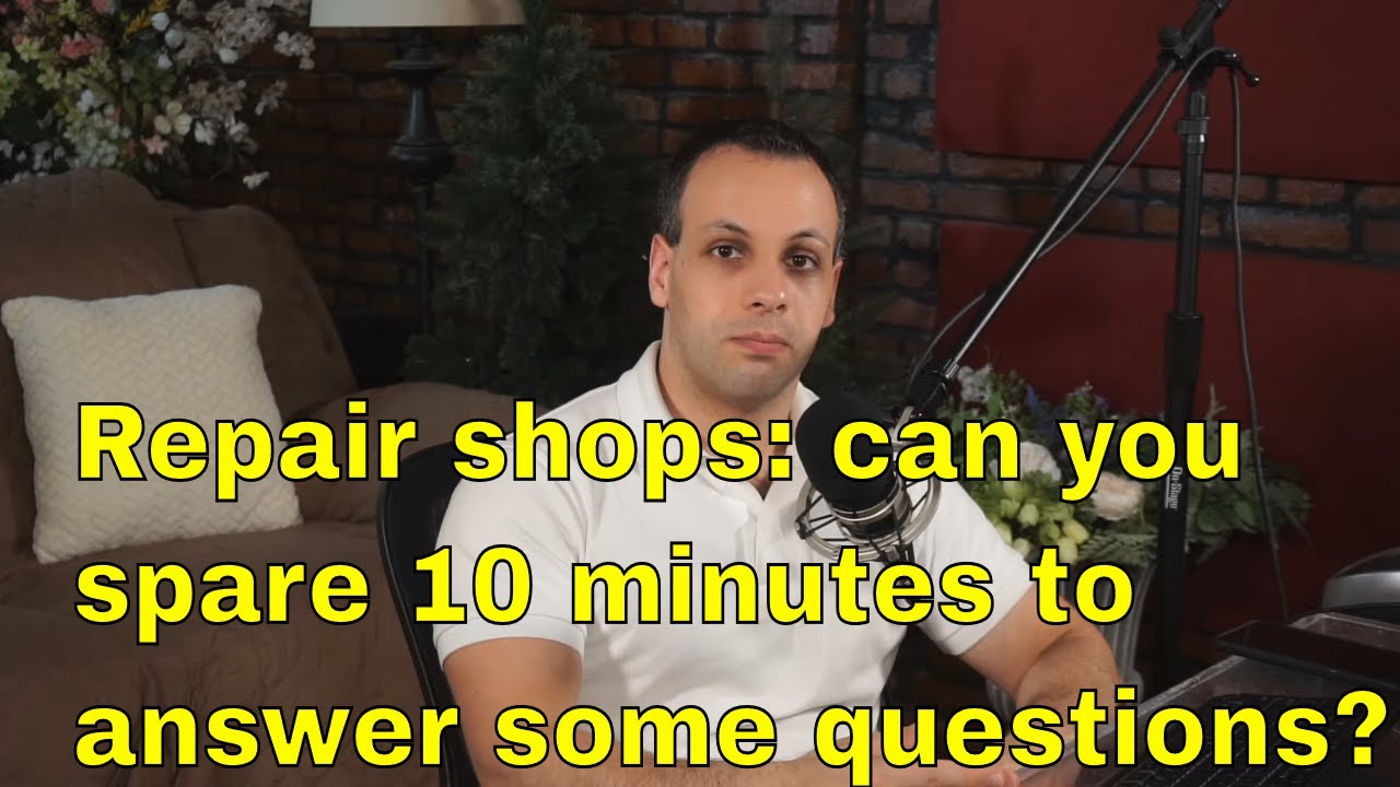 Repair shop survey questions: can you please take time to answer? Thank
