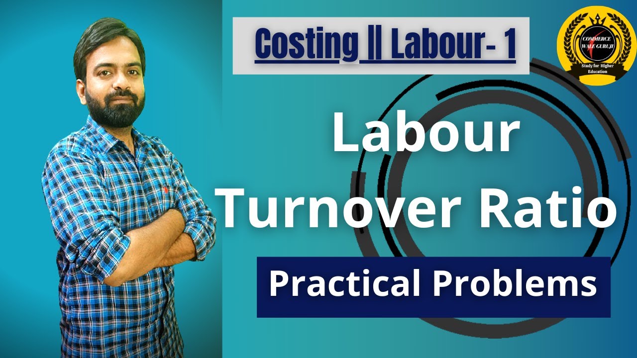 Labour Turnover Ratio Costing Labour1st Cost Accounting for