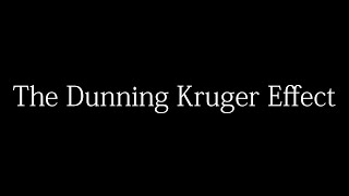 The Dunning Kruger Effect