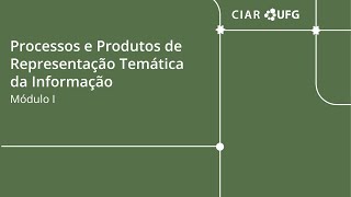 Processos E Produtos De Representação Temática Da Informação - Módulo I