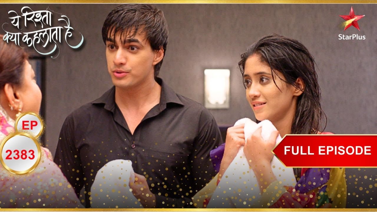 Naira And Kartik Makeup! | Full Ep. 2383 | Yeh Rishta Kya Kehlata Hai